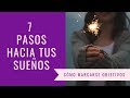 Cómo Marcarse Objetivos. 7 PASOS hacia Tus Sueños. Basado en el Método Acciona. Anna Arnal