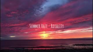 Royalty - Summer haze