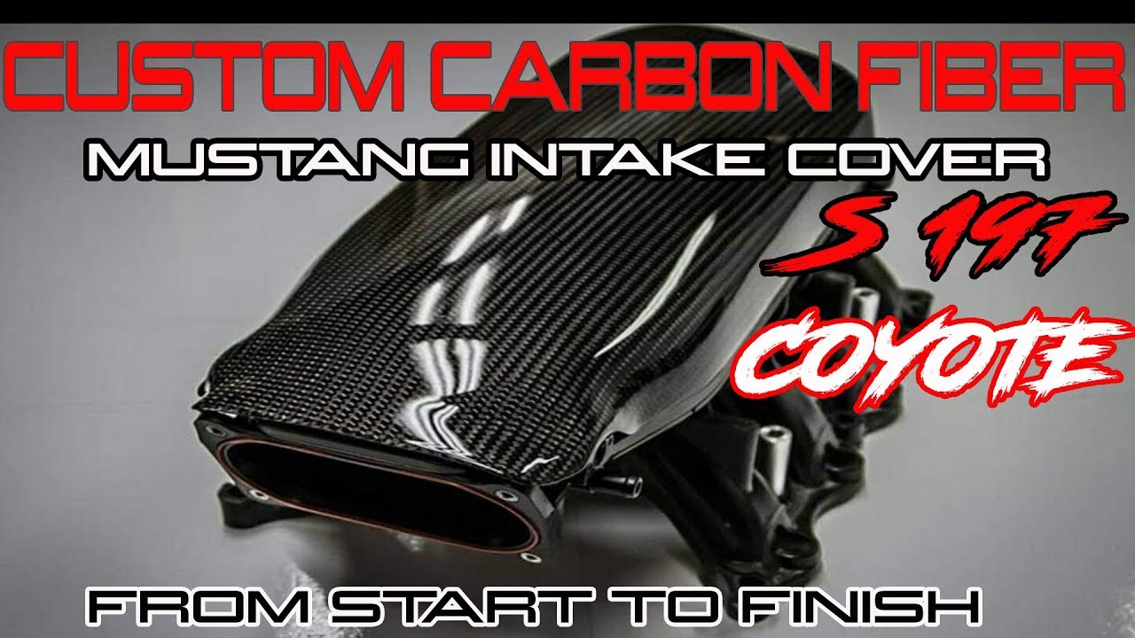 CUSTOM CARBON FIBER INTAKE S197 MUSTANG GT 5.0 FROM START TO FINISH
