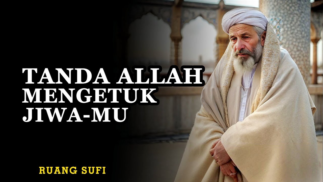7 Tanda Allah Mengetuk Jiwa Kita: Rahasia Isyarat Ilahi Para Sufi & Ahli Tasawuf - Ruang Sufi