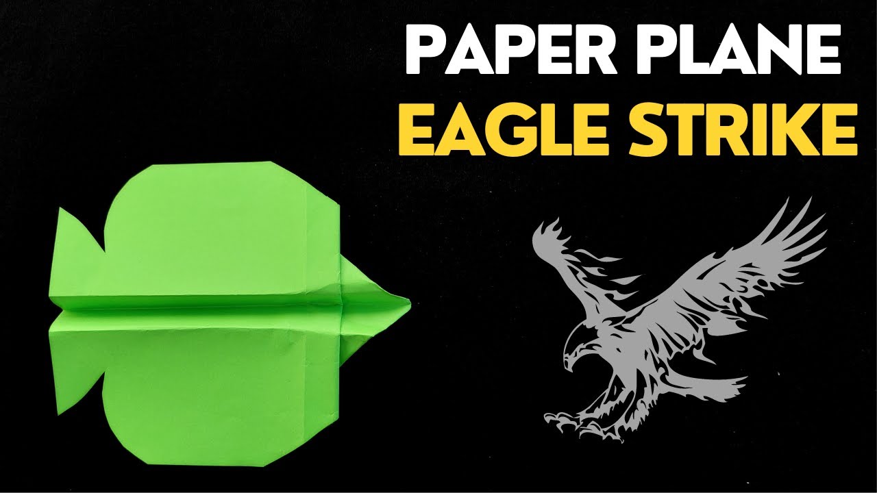 how to make paper airplane, eagle strike paper plane. world's best