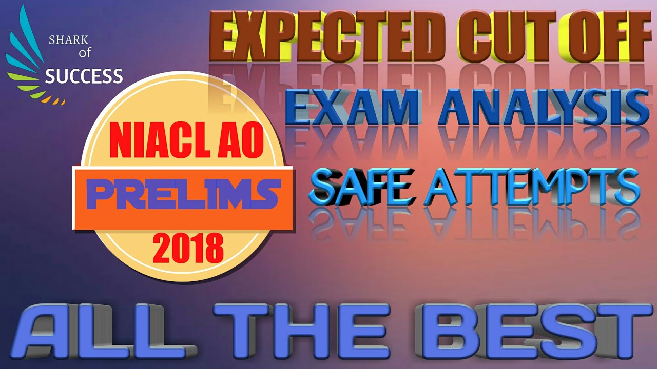 EXPECTED CUT OFF/COMPLETE EXAM ANALYSIS/NIACL AO 2018-19/ PRELIMS EXAMINATION