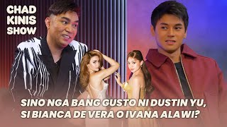 Sino nga bang gusto ni Dustin Yu, si Bianca De Vera o Ivana Alawi? | Chad Kinis Show