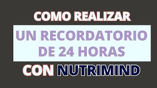 Cómo hacer un recordatorio de 24 horas con Nutrimind screenshot 4