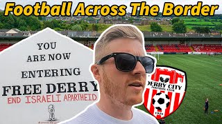 🇬🇧➡️🇮🇪 WHY HAS THIS CLUB REPRESENTED TWO NATIONS?! - Derry City Football Club