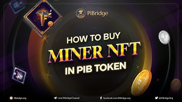 (MOBILE) Instructions To buy Miner NFT With PIB Token At Pibridge Dapp