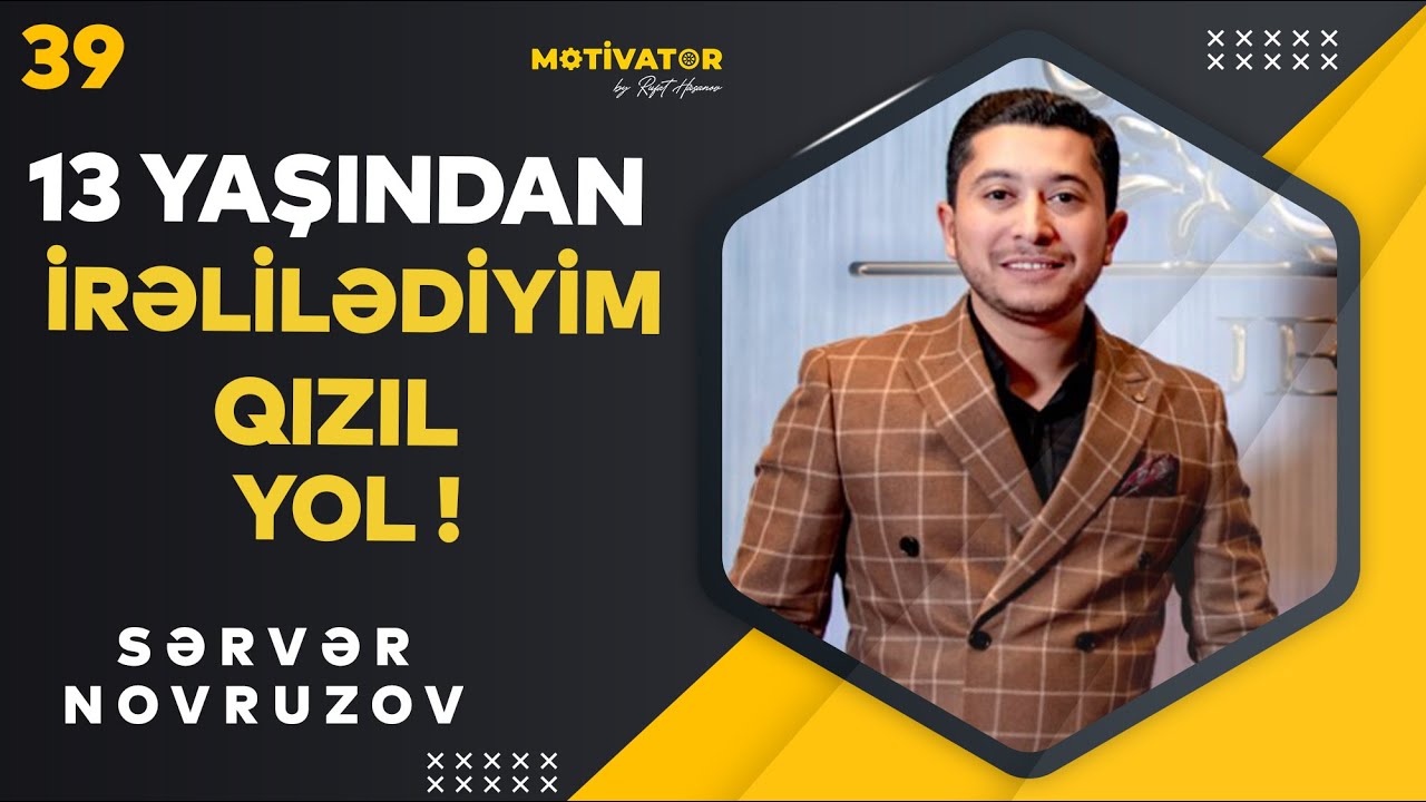 13 yaşından irəlilədiyim qızıl yol / Sərvər Novruzov