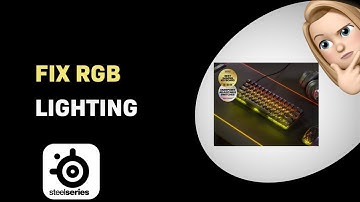 How to Fix RGB Lighting | Steelseries Apex Pro Mini FAQ