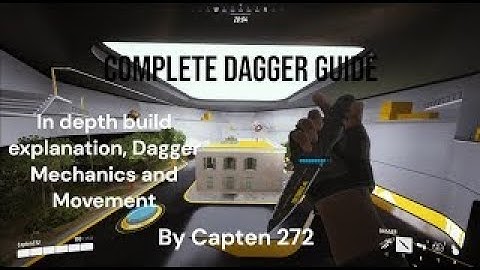 In Depth Dagger Guide (The Finals)