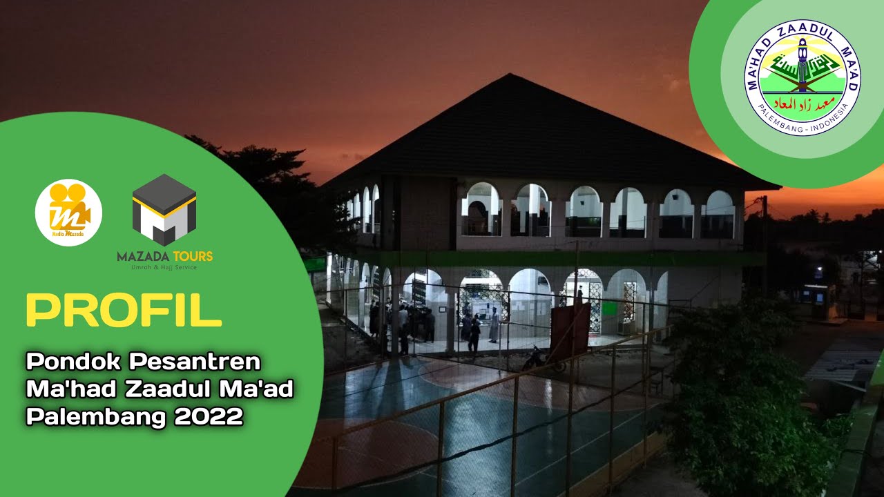 Profil Pondok Pesantren Ma'had Zaadul Ma'ad Palembang 2022