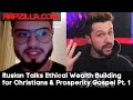 Ruslan on Ethical Wealth Building for Christians & Prosperity Gospel (Part 1)