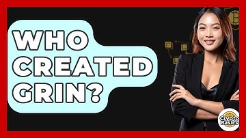 Who Created Grin? - CryptoBasics360.com