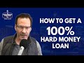 How to get 100 hard money loan