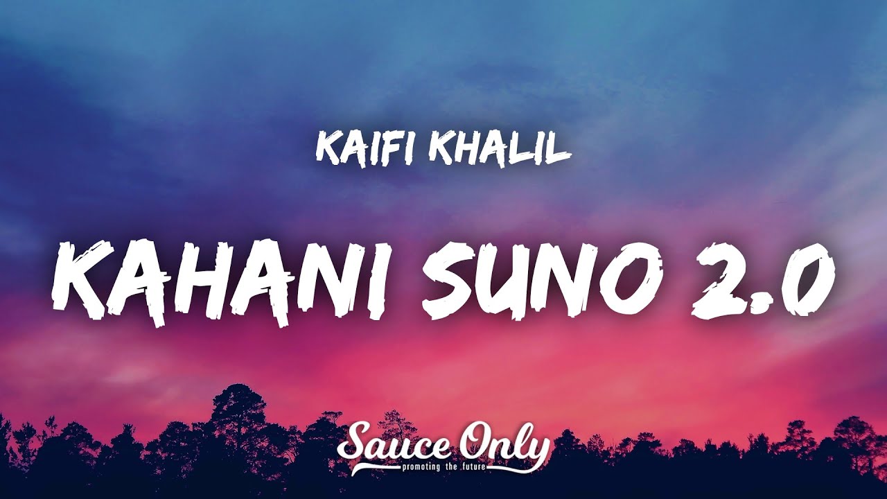 Kaifi Khalil   Kahani Suno 20 Lyrics