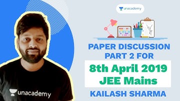 Paper Discussion 8th April 2019 JEE Mains Morning Shift Part - 2 | JEE 2020