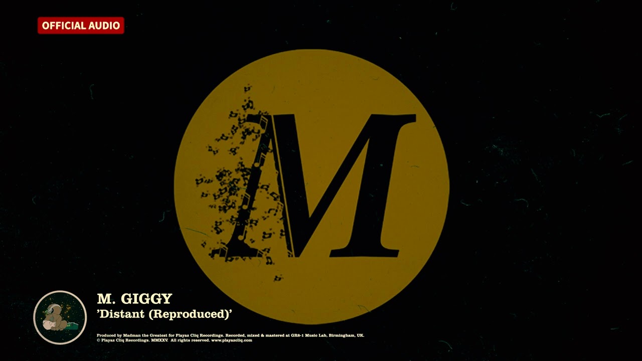 Watch [Official Audio] M Giggy - Distant (Reproduced) on YouTube