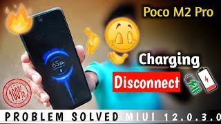 CHARGING CONNECT OR DISCONNECT SOLVED Poco M2 Pro 🔥| Charging Problem | MIUI 12.0.3.0 Version