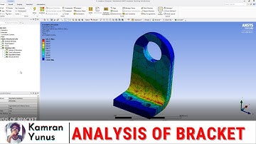 ANSYS - STATIC STRUCTURAL ANALYSIS OF BRACKET