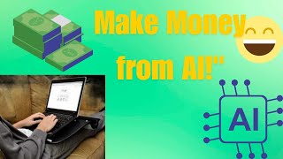 How to Make Money with AI: 5 Proven Strategies for 2024!"