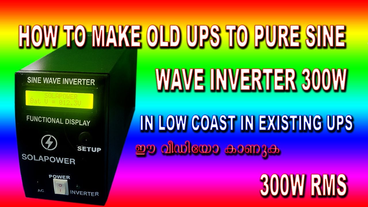 How to make 300 watts pure sine wave inverter from old ups I in low