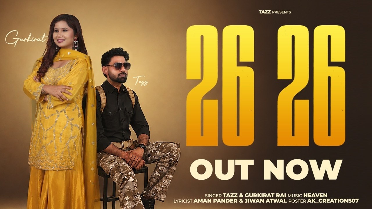 Watch 26-26 | Tazz & Gurkirat Rai | Aman Pandher | Heaven | New Punjabi Song 2026 on YouTube Watch 26-26 | Tazz & Gurkirat Rai | Aman Pandher | Heaven | New Punjabi Song 2026 on YouTube