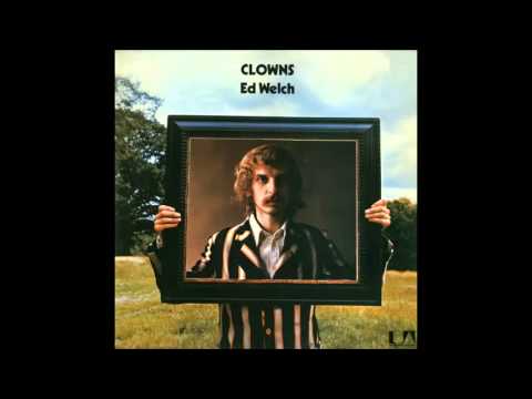 Ed Welch - Clowns / The Bird Song Ed Welch - Clowns / The Bird Song