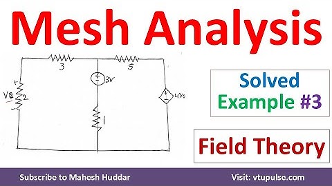 3. Mesh Analysis Solved Example Mesh Analysis in Field Theory Network Analysis Vidya Mahesh Huddar