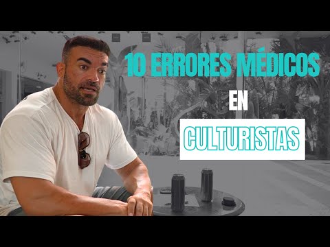 LOS 10 ERRORES MÉDICOS en CULTURISTAS