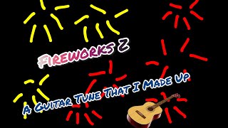 Fireworks Z (A Guitar Tune That I Made Up)