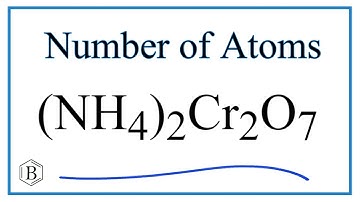 Number of Atoms in (NH4)2Cr2O7     (Ammonium dichromate)