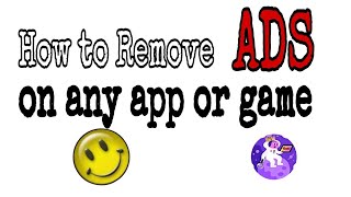 How to Remove Ads on Any App or Game - How to Use Lucky Patcher