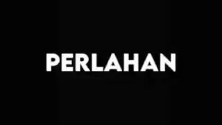 Mentahan CCP Lirik Lagu "Perlahan" (31 Detik) #Part 11❤