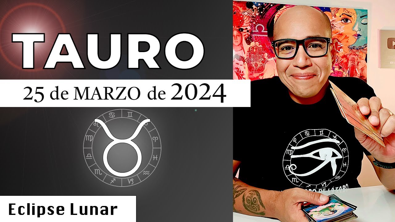 TAURO | Horóscopo de hoy 25 de Marzo 2024 - YouTube