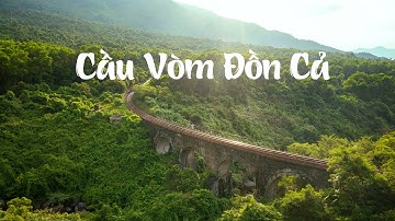 Cây Cầu Vòm Đồn Cả do Tùng Nếm đặt tên đẹp như trong phim giờ ra sao