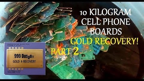 10 Kilogram CELL PHONE board gold recovery PART 2