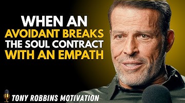 Wanneer een vermijdende persoon het zielscontract met een empath verbreekt | Tony Robbins motiver...
