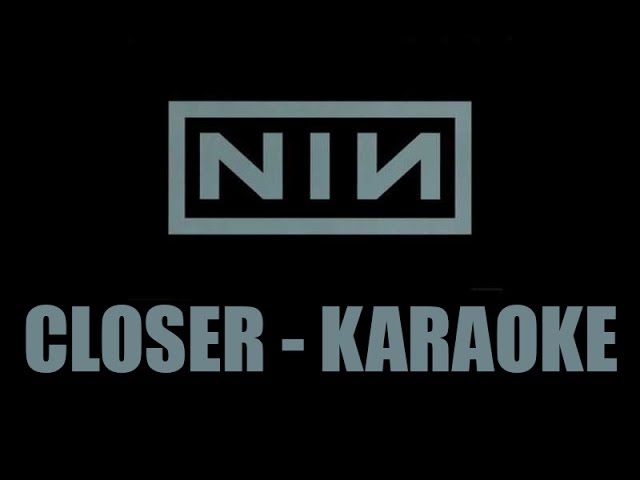Nine Inch Nails - Closer - Karaoke