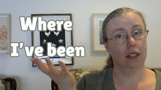 Why Ive been gone