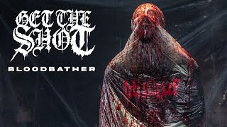 Watch Get The Shot Bloodbather feat Matthias Tarnath video