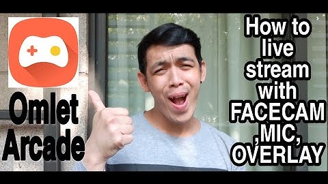HOW TO LIVE STREAM USING OMLET ARCADE with FACE CAM, MIC,OVERLAY) TAGALOG VERSION.