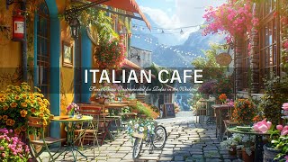 Italian Bossa Nova Jazz Music & Mountain View | Sweet Bossa Instrumental for Relax in the Weekend by Cafe Jazz Music 318 views 2 months ago 8 hours, 15 minutes