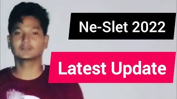 Neslet 2022 Good News for Candidates / Latest update by Slet Commission / Ne-Slet Exam 2022