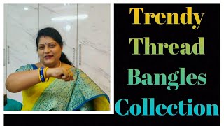 Trendy Thread Bangles Collection||Chunduru Sisters