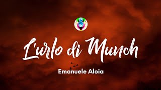 Video thumbnail of "Emanuele Aloia - L'urlo di Munch (Testo/Lyrics)"