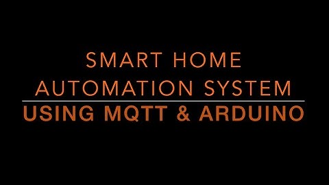 Home Automation Using MQTT and Arduino