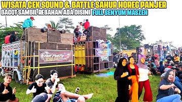FULL SENYUM MASZEH‼️DAFTAR HADIR SOUND SYSTEM SAHUR ON THE ROAD CEK SOUND & BATTLE  PANJER TUREN