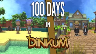 I Spent 100 Days In Dinkum And This Is What Happened...