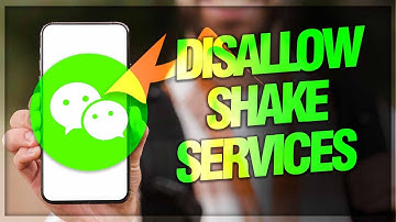 How To Disallow Shake Services On WeChat App