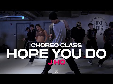 J HO Class | Chris Brown - Hope You Do | @JustjerkAcademy