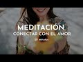 Meditación para conectar con el amor. Abre tu corazón 20 minutos Gabriela Litschi